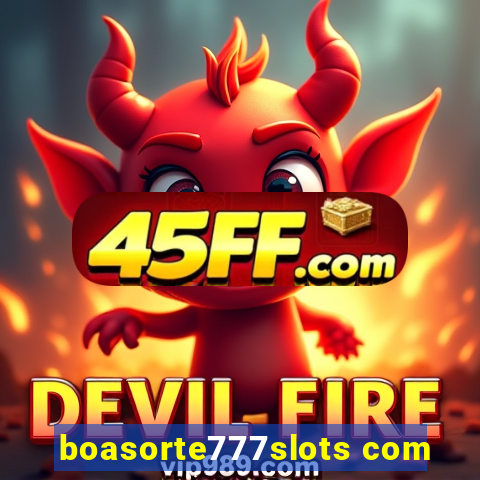boasorte777slots com